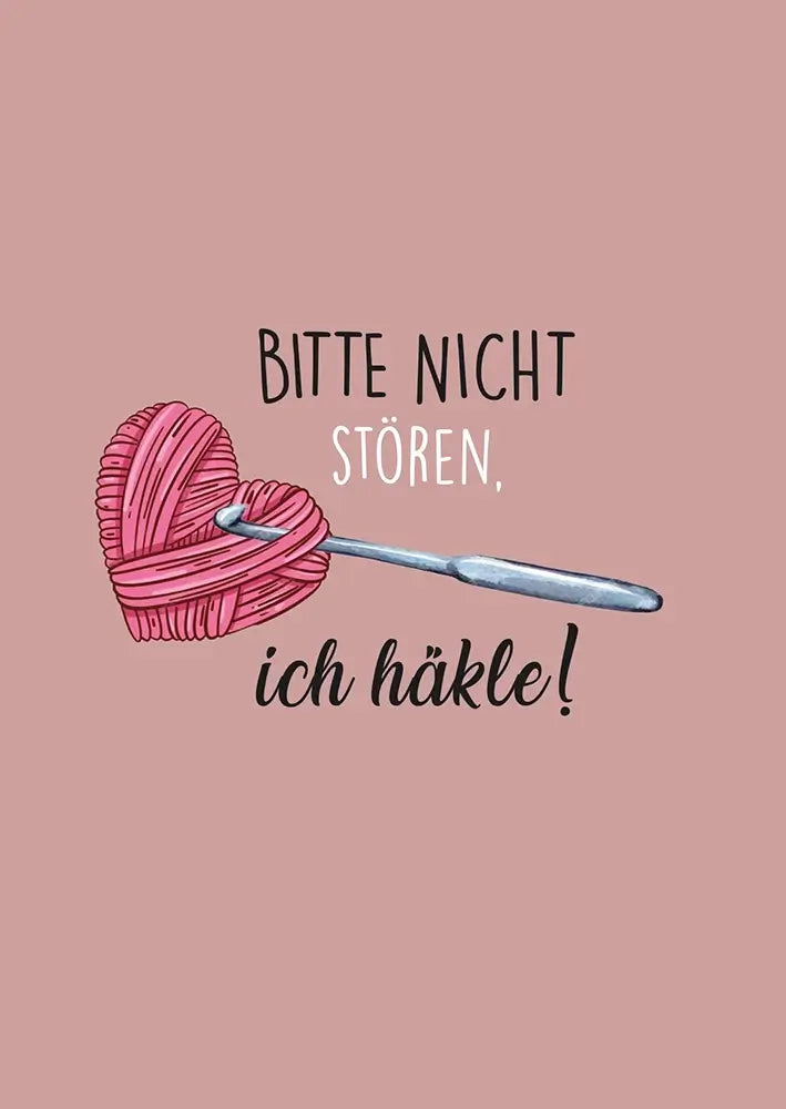 #Design_Karte 168: Altrosa - Bitte nicht stören, ich hÀkle!